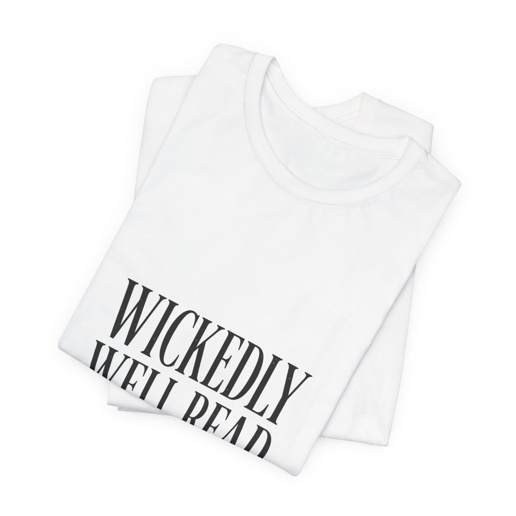 Wickedly Well Read T-Shirt | Dark Academia Shirt | Fantasy Reader Gift | Gothic Book Lover Tee | BookTok Apparel