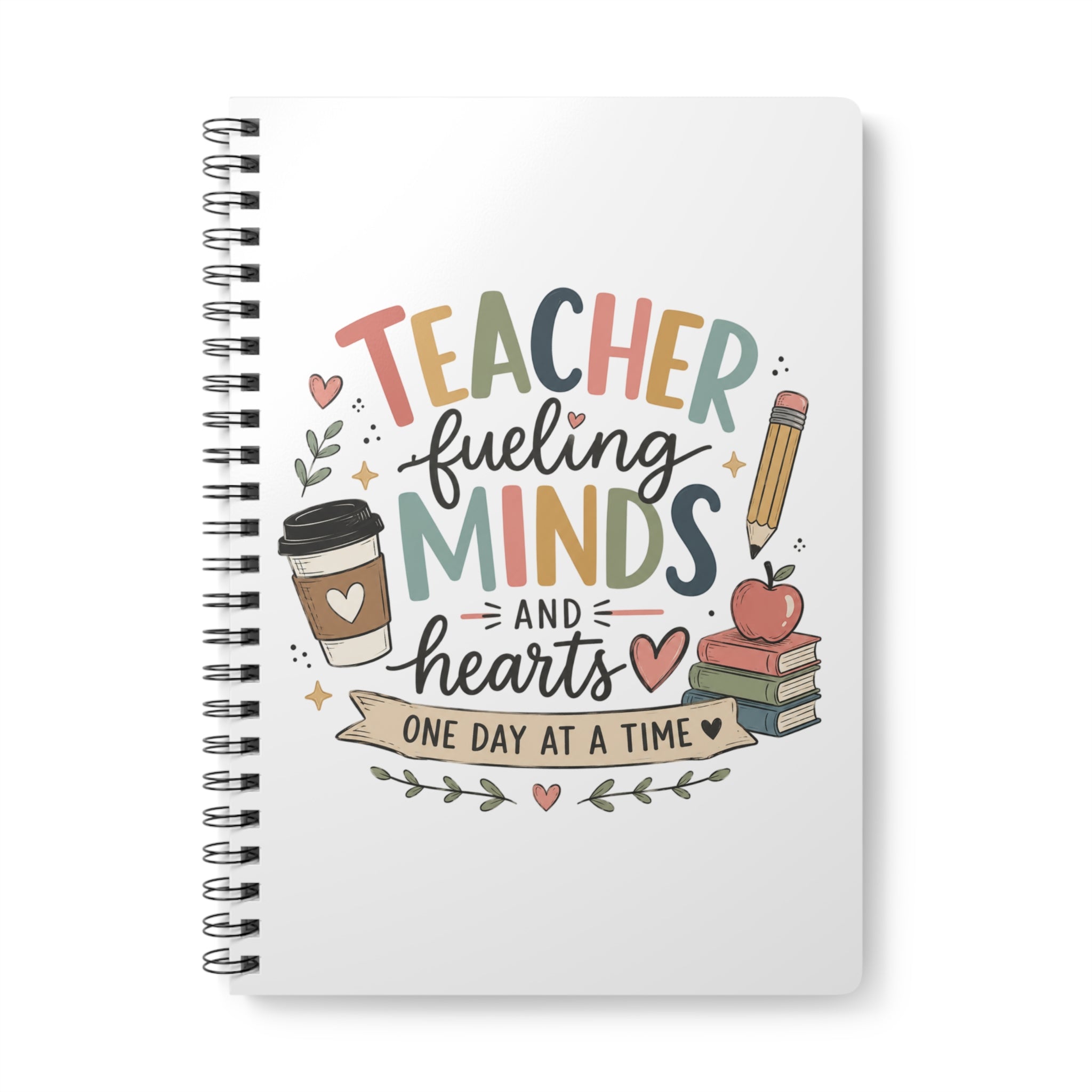 Teacher Fueling Minds & Hearts Spiral Notebook | A5 Teacher Journal