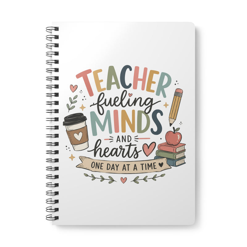 Teacher Fueling Minds & Hearts Spiral Notebook | A5 Teacher Journal