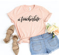 #TeacherLife T-Shirt | Cute Teacher Tee, Back to School Shirt, Teacher Gift